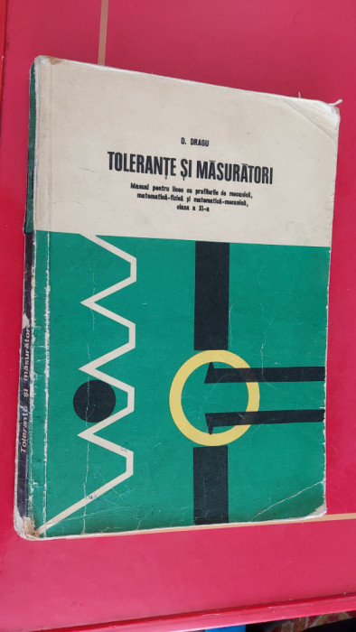 TOLERANTE SI MASURATORI - D.DRAGU CLASA A XI A