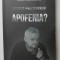 ISTORIILE UNUI VEHEMENT , APOFENIA , VOLUMUL II de IRINEL COLUMBEANU , 2022