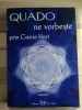 Quado ne vorbeste prin Carrie Hart vol 1