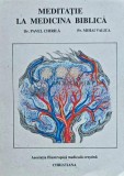 Meditatie la Medicina Biblica - Pavel Chirila, 1992, 370 pagini, Brosata, Stare Foarte Buna, Crestinism