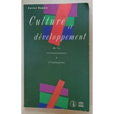 CULTURE ET DEVELOPPEMENT , DE LA RECONNAISSANCE A L &#039;EVALUATION par XAVIER DUPUIS , 1991 , PREZINTA URME DE UZURA