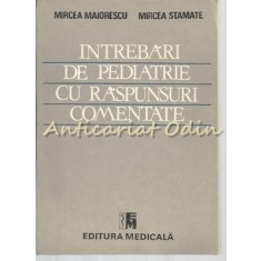 Intrebari De Pediatrie Cu Raspunsuri Comentate - Mircea Maiorescu