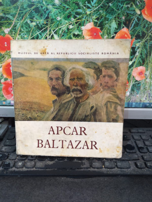 Apcar Baltazar 1880-1909, Expoziție retrospectivă, catalog de Dana Herbay, 116 foto