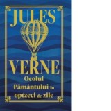 Ocolul Pamantului in 80 de zile. Editie de colectie - Jules Verne