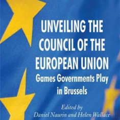 Unveiling the Council of the European Union | Daniel Naurin