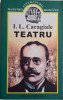 Teatru I.L. Caragiale - Carte Nouă/Anticariat, ediție originală