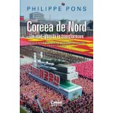 Coreea de Nord. Un stat-gherilă &icirc;n transformare
