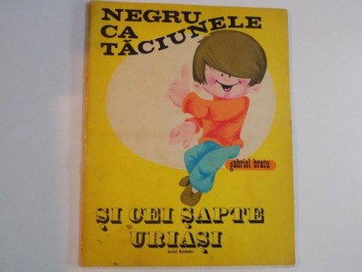 NEGRU CA TACIUNELE SI CEI SAPTE URIASI de GABRIEL BRATU foto