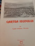 CARTEA IEUDULUI : de la &icirc;nceputuri p&acirc;nă &icirc;n zilele noastre VASILE VETISANU MOCANU
