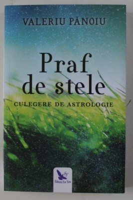PRAF DE STELE - CULEGERE DE ASTROLOGIE de VALERIU PANOIU , 2018 foto
