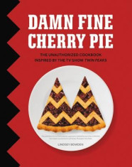 Damn Fine Cherry Pie: And Other Recipes from TV&amp;#039;s Twin Peaks foto