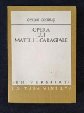 Opera lui Mateiu I. Caragiale &ndash; Ovidiu Cotrus