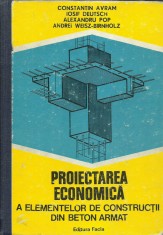 AS - AVRAM C. - PROIECTAREA ECONOMICA A ELEMENTELOR CONSTRUCTII DIN BETON ARMAT