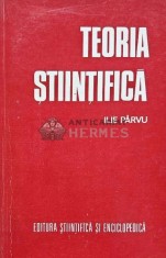 Teoria stiintifica - 1981 - Ilie Parvu (AD193)
