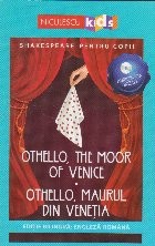 Othello, the moor of Venice. Othello, maurul din Venetia. Editie bilingva: engleza-romana foto