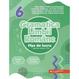 Gramatica limbii romane. Fise de lucru pentru clasa a VI-a, Cornelia Chirita
