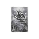 The Books of Enoch: Including (1) The Ethiopian Book of Enoch, (2) The Slavonic Secrets and (3) The Hebrew Book of Enoch