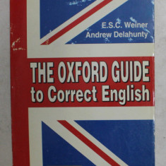 THE OXFORD GUIDE TO CORRECT ENGLISH by E.S.C. WEINER and ANDREW DELAHUNTY , 1997