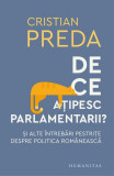 De ce ațipesc parlamentarii? - Paperback brosat - Cristian Preda - Humanitas, 2020