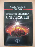 DUMITRU CONSTANTIN DULCAN - CREIERUL SI MINTEA UNIVERSULUI - 2019