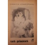Gabriela Adamesteanu - Vara - Primavara (Editia: 1989)
