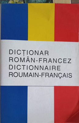 DICTIONAR ROMAN-FRANCEZ-ANCA-MARIA CHRISTODORESCU, ZELMA KAHANE, ELVIRA BALMUS foto