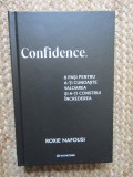 Confidence. 8 pasi pentru a-ti cunoaste valoarea si a-ti construi increderea. Editura Bookzone, 2025 - Roxie Nafousi