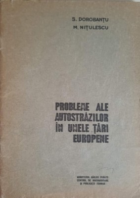 PROBLEME ALE AUTOSTRAZILOR IN UNELE TARI EUROPENE-STELIAN DOROBANTU, MIRCEA NITULESCU-248051 foto