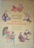 Jean-Claude Cartiere- Cercul mincinosilor. Cele mai frumoase povestiri Cartonata, Humanitas