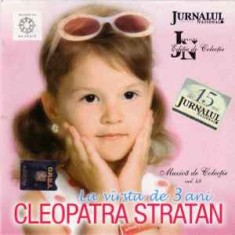 CD Cleopatra Stratan &amp;ndash; La V&amp;icirc;rsta De 3 Ani foto