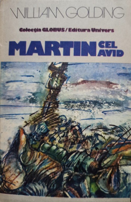 William Golding - Martin cel Avid (1980)