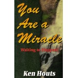 Ken Houts - You Are a Miracle Waiting to Happen! - 138321