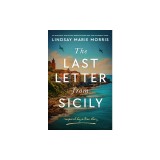 The Last Letter from Sicily: An emotional and utterly gripping World War Two Historical Novel