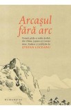 Arcasul fara arc - Stefan Liiceanu - Editura Humanitas