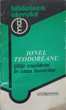 Ulita Copilariei. In Casa Bunicilor - Ionel Teodoreanu - Biblioteca Elevului, Garamond, 1998, Roman, Beletristica