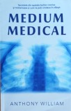 Anthony William Medium medical/ Secretele din spatele bolilor cronice si misterioase si cum te poti vindeca in sfarsit