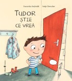 Tudor știe ce vrea - Hardcover - Franziska Seyboldt - Univers