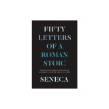 Seneca: Fifty Letters of a Roman Stoic