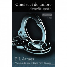 Cincizeci De Umbre Descatusate, E L James - Editura Trei