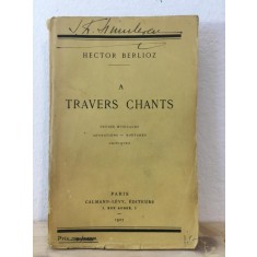 Hector Berlioz - A Travers Chants