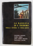 LA BASILICA DI S. TEODORO NELLA STORIA E NELL &#039;ARTE di FAUSTINO GIANANI ...FRANCESCO AGUZZI , 1974