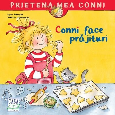 Conni Face Prajituri, Liane Schneider, Eva Wenzel-Burger - Editura Casa foto