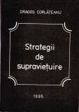 AMS - DRAGOS CORLATEANU - STRATEGII DE SUPRAVIETUIRE (CU AUTOGRAF)