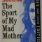 THE SPORT OF MY MOTHER , A PLAY by ANN JELLICOE , 1958