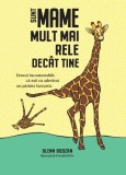 Sunt mame mult mai rele decat tine Hardcover Glenn Boozan carte cadou amuzant pentru orice mama