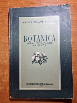 manual de botanica - pentru clasele a 5-a si a 6-a - din anul 1952 foto