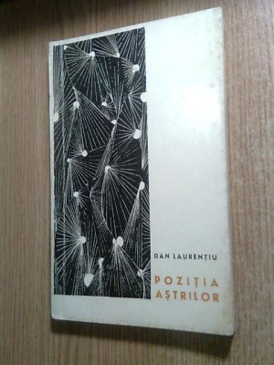 Dan Laurentiu - Pozitia astrilor - Versuri (Editura pentru Literatura, 1967) foto