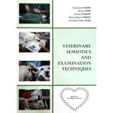 Veterinary semiotics and examination techniques - Constantin Vlagioiu