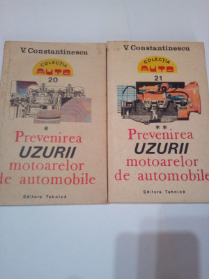 PREVENIREA UZURII MOTOARELOR DE AUTOMOBILE ~ V. CONSTANTINESCU ( vol.1+ vol.2 ) foto