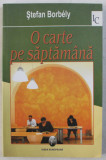 O CARTE PE SAPTAMANA de STEFAN BORBELY , 2007